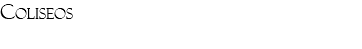 COliseos