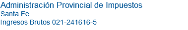 Administración Provincial de Impuestos Santa Fe Ingresos Brutos 021-241616-5